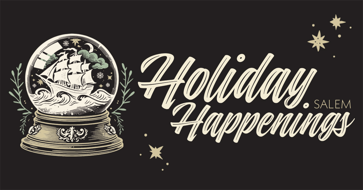 Holiday Happenings event in Salem, Massachusetts